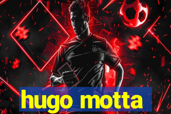 hugo motta
